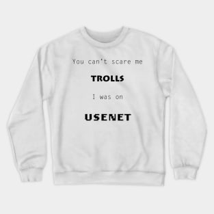 I was on USENET Crewneck Sweatshirt